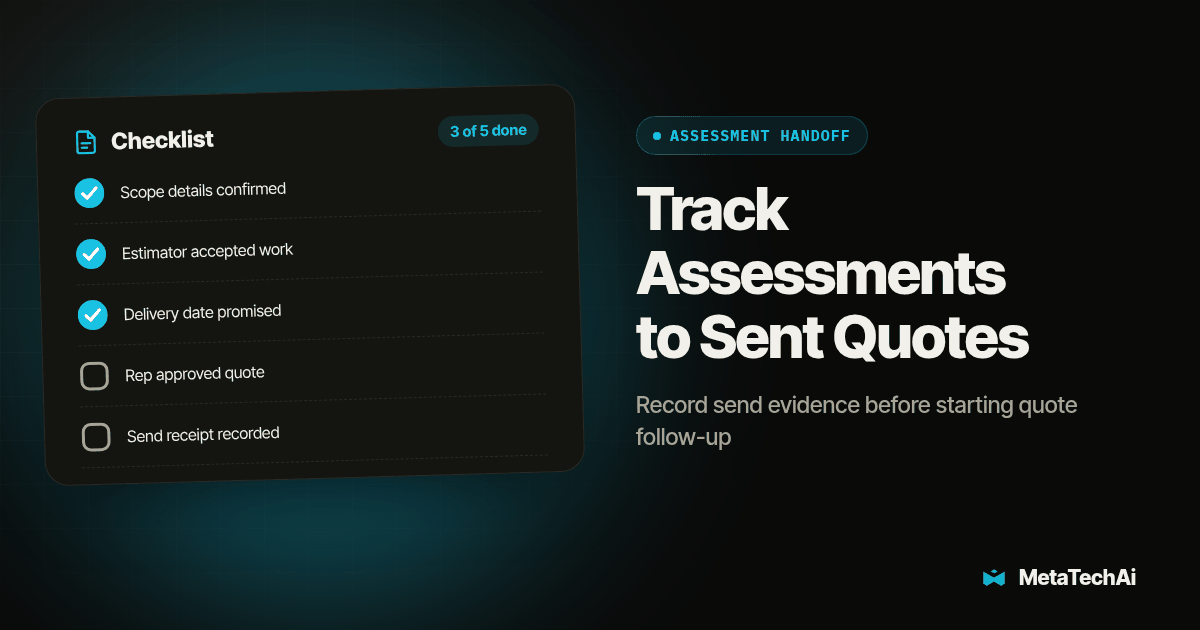 Checklist card for Track Assessments to Sent Quotes: Scope details confirmed, Estimator accepted work, Delivery date promised, Rep approved quote, Send receipt recorded