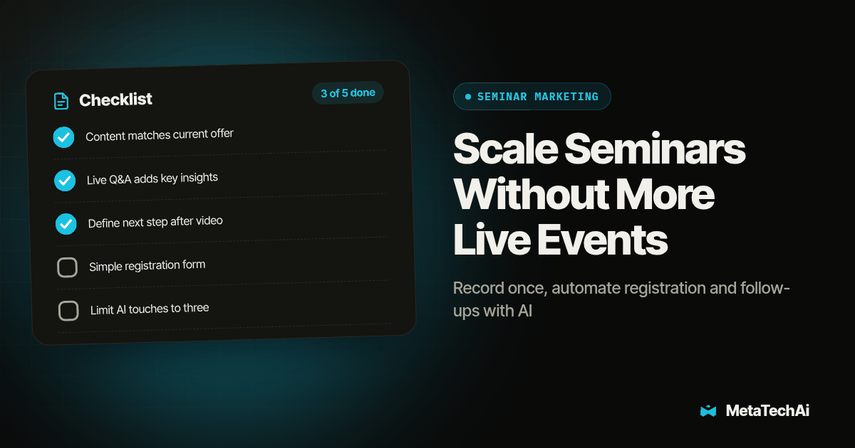 Checklist card for Scale Seminars Without More Live Events: Content matches current offer, Live Q&A adds key insights, Define next step after video, Simple registration form, Limit AI touches to three